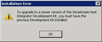 Figure 2. Installation: Error 'To upgrade to a newer version of the Verastream Host Integrator Development Kit, you must have the previous Development Kit installed.'