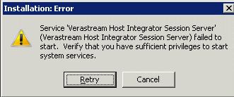 Figure 1. Service 'Verastream Host Integrator Session Server' . . . failed to start. Verify that you have sufficient privileges to start system services.