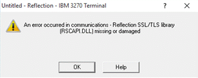 Figure 3. 'An error occurred in communications - Reflection SSL/TLS library (RSCAPI.DLL) missing or damaged'